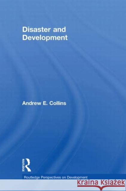 Disaster and Development Andrew  Collins   9780415426671 Taylor & Francis - książka