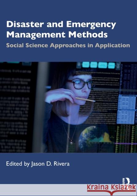 Disaster and Emergency Management Methods: Social Science Approaches in Application Jason D. Rivera 9780367423964 Routledge - książka