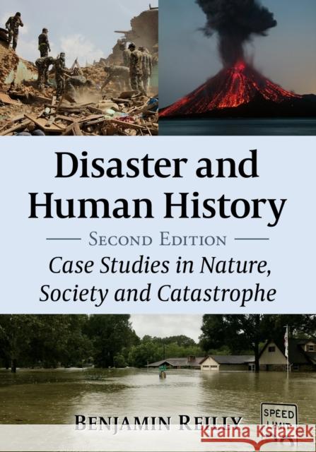 Disaster and Human History: Case Studies in Nature, Society and Catastrophe, 2D Ed. Benjamin Reilly 9781476688091 McFarland & Company - książka