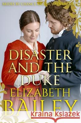 Disaster and the Duke Elizabeth Bailey 9781800553279 Sapere Books - książka
