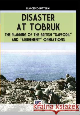 Disaster at Tobruk Francesco Mattesini 9788893276290 Soldiershop - książka