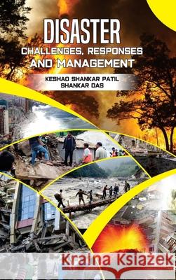 Disaster: Challenges, Response and Management K S Patil 9789386841797 Discovery Publishing House Pvt Ltd - książka