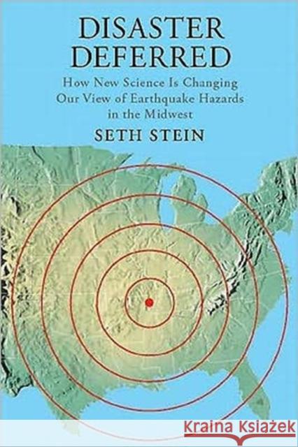 Disaster Deferred: A New View of Earthquake Hazards in the New Madrid Seismic Zone  9780231151382 Not Avail - książka