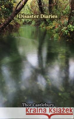 Disaster Diaries Thor Castleburry 9789916858776 Creative Arts Management Ou - książka