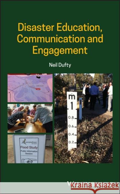Disaster Education, Communication and Engagement Neil Dufty 9781119569794 Wiley-Blackwell - książka
