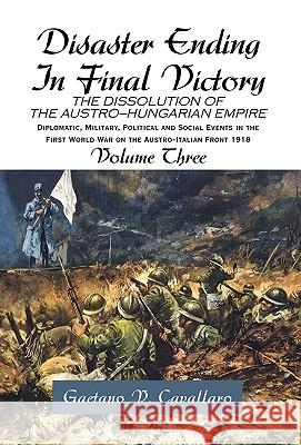Disaster Ending in Final Victory Gaetano V. Cavallaro 9781413468007 Xlibris Corporation - książka