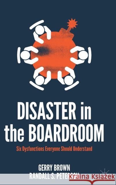 Disaster in the Boardroom: Six Dysfunctions Everyone Should Understand Brown, Gerry 9783030916572 Springer Nature Switzerland AG - książka