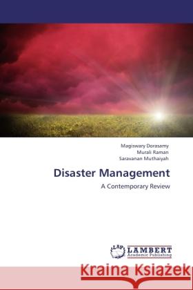 Disaster Management : A Contemporary Review Dorasamy, Magiswary; Raman, Murali; Muthaiyah, Saravanan 9783846535363 LAP Lambert Academic Publishing - książka