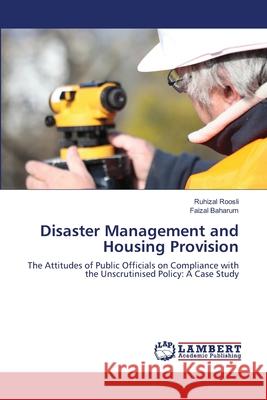 Disaster Management and Housing Provision Roosli Ruhizal                           Baharum Faizal 9783659146633 LAP Lambert Academic Publishing - książka