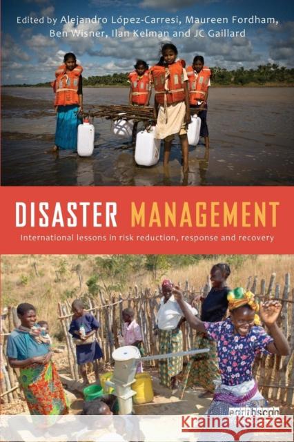 Disaster Management: International Lessons in Risk Reduction, Response and Recovery Lopez-Carresi, Alejandro 9780415717441 Routledge - książka