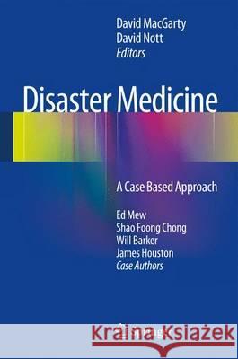 Disaster Medicine: A Case Based Approach Macgarty, David 9781447144229 Springer, Berlin - książka