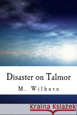 Disaster on Talmor! MR M. L. Wilburn 9781495372025 Createspace - książka