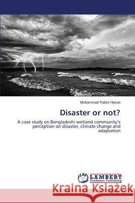Disaster or not? Rabiul Hasan Muhammad 9783659802089 LAP Lambert Academic Publishing - książka