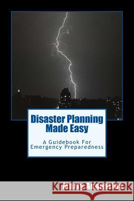 Disaster Planning Made Easy: An Emergency Preparedness Guidebook Marty Augustine 9781494337117 Createspace Independent Publishing Platform - książka