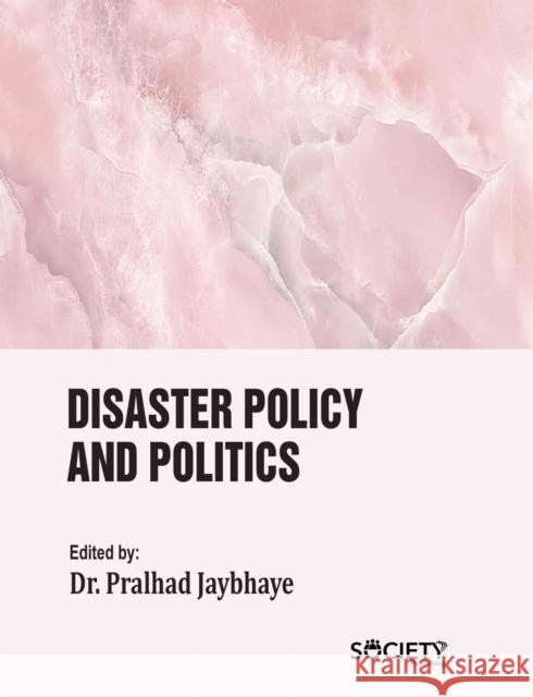 Disaster Policy and Politics Pralhad Jaybhaye 9781779563842 Society Publishing - książka