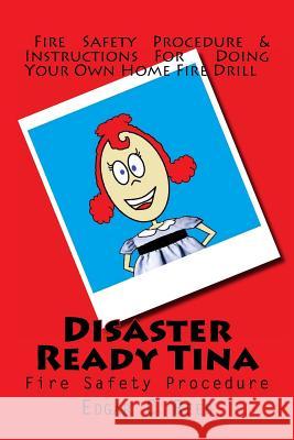 Disaster Ready Tina: Fire Safety Procedure Edgar C. Reed Edgar C. Reed 9780991534302 Edgar C Reed - książka