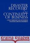 Disaster Recovery & Continuity of Business: A Project Management Guide and Workbook for Network Computing Environments John L. Cimasi 9781453609354 Createspace