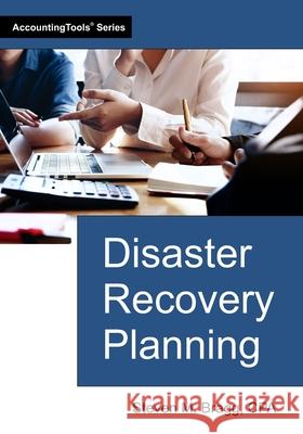 Disaster Recovery Planning Steven M. Bragg 9781642211634 Accountingtools, Inc. - książka