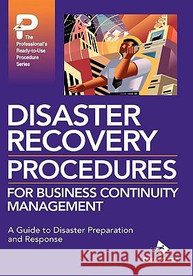 Disaster Recovery Procedures for Business Continuity Management Bizmanualz 9781931591409 Bizmanualz, Inc. - książka
