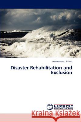 Disaster Rehabilitation and Exclusion Irshad S Mohammed 9783845475745 LAP Lambert Academic Publishing - książka