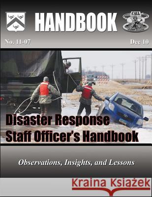 Disaster Response Staff Officer's Handbook: observations, Insights, and Lessons Murphy, Thomas Joeseph 9781484876510 Createspace - książka