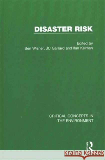 Disaster Risk Ben Wisner J. C. Gaillard Ilan Kelman 9780415624206 Routledge - książka