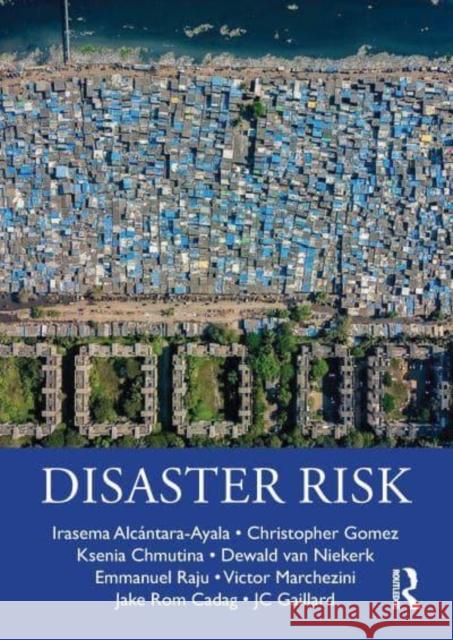 Disaster Risk Jc Gaillard Irasema Alcantara-Ayala Christopher Gomez 9781138204348 Taylor & Francis Ltd - książka