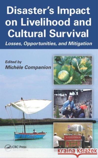 Disaster's Impact on Livelihood and Cultural Survival: Losses, Opportunities, and Mitigation Companion, Michele 9781482248432 CRC Press - książka