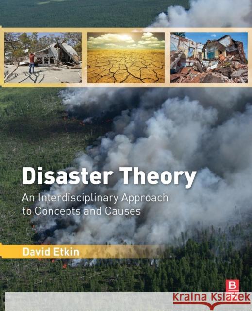 Disaster Theory: An Interdisciplinary Approach to Concepts and Causes Etkin, David 9780128002278 ELSEVIER - książka