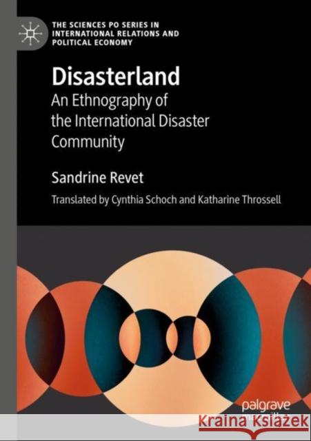 Disasterland: An Ethnography of the International Disaster Community Sandrine Revet Cynthia Schoch Katharine Throssell 9783030415846 Palgrave MacMillan - książka