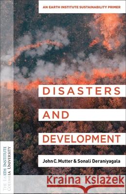 Disasters and Human Development: An Earth Institute Sustainability Primer Sonali Deraniyagala 9780231206365 Columbia University Press - książka