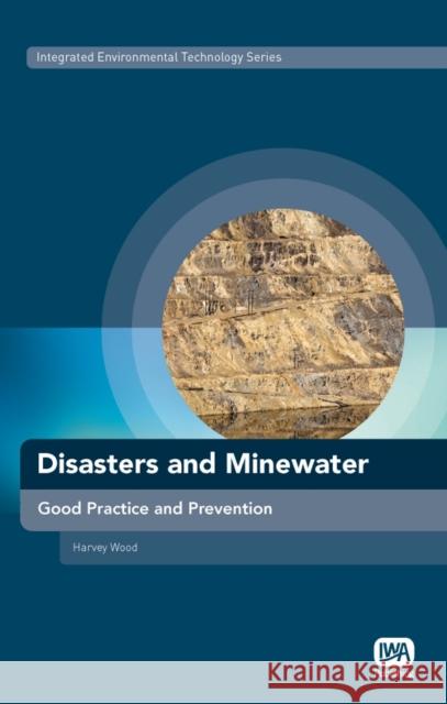 Disasters and Minewater Harvey Wood 9781780400068 IWA Publishing - książka