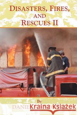 Disasters, Fires, and Rescues 2 Daniel Knowles 9781524577353 Xlibris - książka