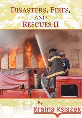 Disasters, Fires, and Rescues 2 Daniel Knowles 9781524577360 Xlibris - książka