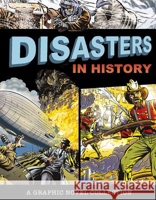 Disasters in History: A Graphic Novel Collection Donald B. Lemke Jane Sutcliffe Heather Adamson 9781666315325 Capstone Press - książka