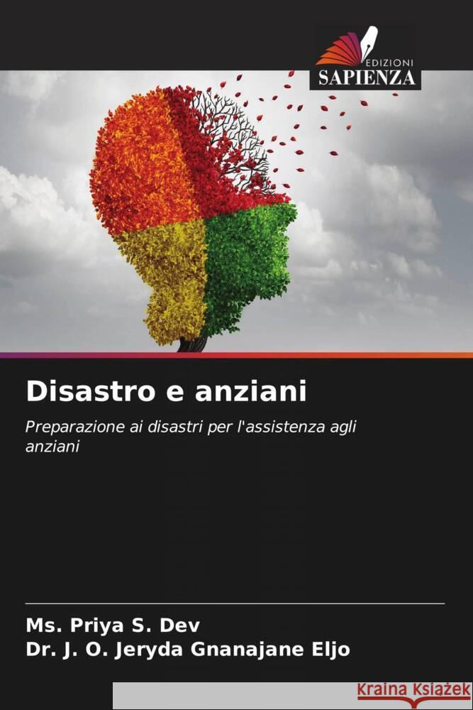 Disastro e anziani S. Dev, Ms. Priya, Gnanajane Eljo, Dr. J. O. Jeryda 9786204591407 Edizioni Sapienza - książka