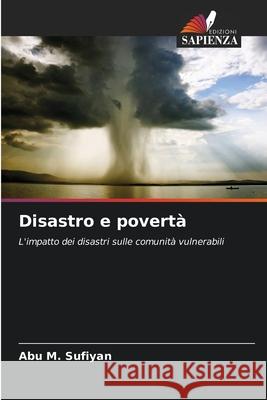 Disastro e povertà Sufiyan, Abu M. 9786208722876 Edizioni Sapienza - książka