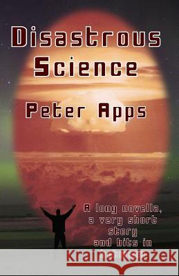 Disastrous Science Peter Apps 9780992970604 Tau Publishing UK - książka
