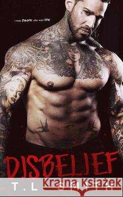 Disbelief T. L. Smith 9781539303985 Createspace Independent Publishing Platform - książka