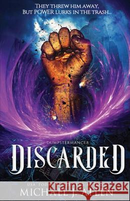 Discarded: An Urban Fantasy Adventure Michael J Allen 9781944357153 Delirious Scribbles Ink - książka