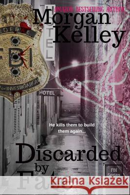 Discarded by Fate: An FBI/Romance Thriller Book 20 Blackett, Rachel 9781973884392 Createspace Independent Publishing Platform - książka