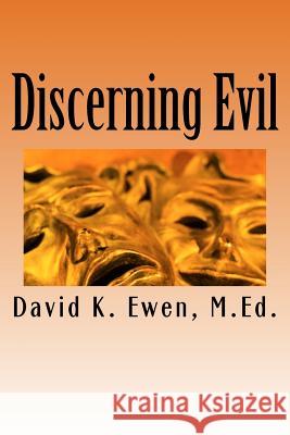 Discerning Evil David K. Ewe 9781517045005 Createspace - książka