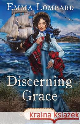 Discerning Grace (The White Sails Series Book 1) Lombard, Emma 9780645105803 Emma Lombard - książka