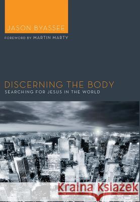 Discerning the Body Jason Byassee 9781498215749 Cascade Books - książka