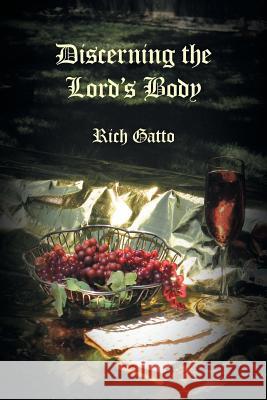 Discerning the Lord's Body Rich Gatto 9781449799021 WestBow Press - książka