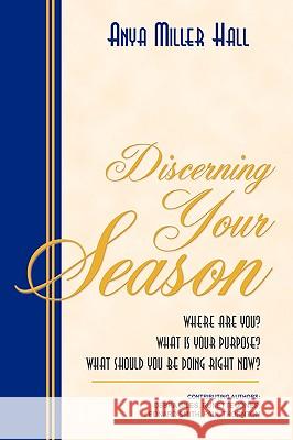 Discerning Your Season Anya Miller Hall 9781594672439 Xulon Press - książka