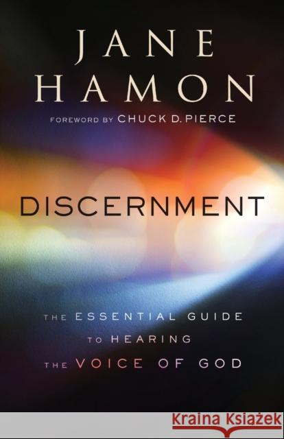 Discernment – The Essential Guide to Hearing the Voice of God Chuck Pierce 9780800799557 Baker Publishing Group - książka