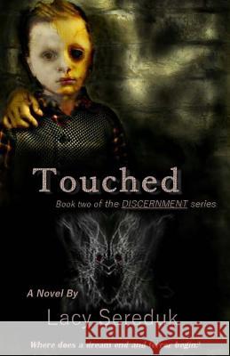 Discernment II: Touched Lacy Sereduk 9780692256183 Sereduk & Mitchell Books - książka