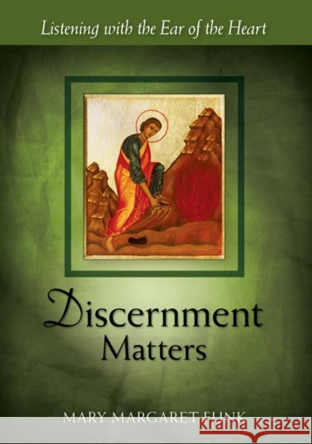 Discernment Matters: Listening with the Ear of the Heart Funk, Mary Margaret 9780814634691 Liturgical Press - książka