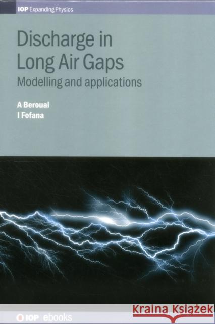 Discharge in Long Air Gaps Abderrahmane Beroual 9780750312370 Iop Publishing Ltd - książka